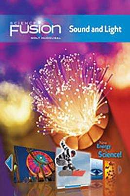 Sciencefusion: Student Edition Interactive Worktext Grades 6-8 Module J: Sound And Light 2012 (Sciencefusion)