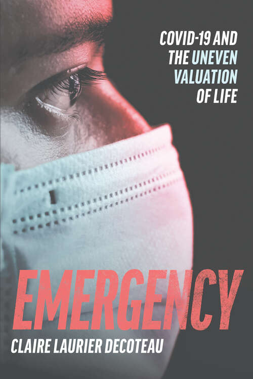 Book cover of Emergency: COVID-19 and the Uneven Valuation of Life