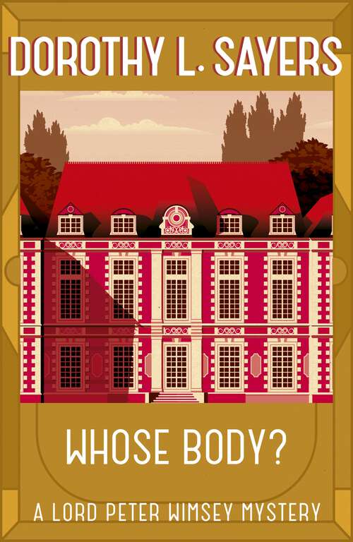 Book cover of Whose Body?: The classic detective fiction series to rediscover this Christmas (Lord Peter Wimsey Mysteries)