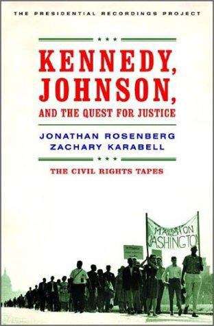 Kennedy, Johnson, and the Quest for Justice: The Civil Rights Tapes