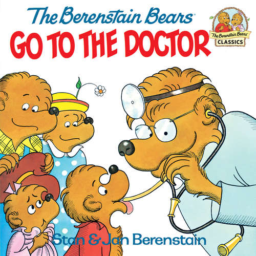 Book cover of The Berenstain Bears Go to the Doctor (The Berenstain Bears )