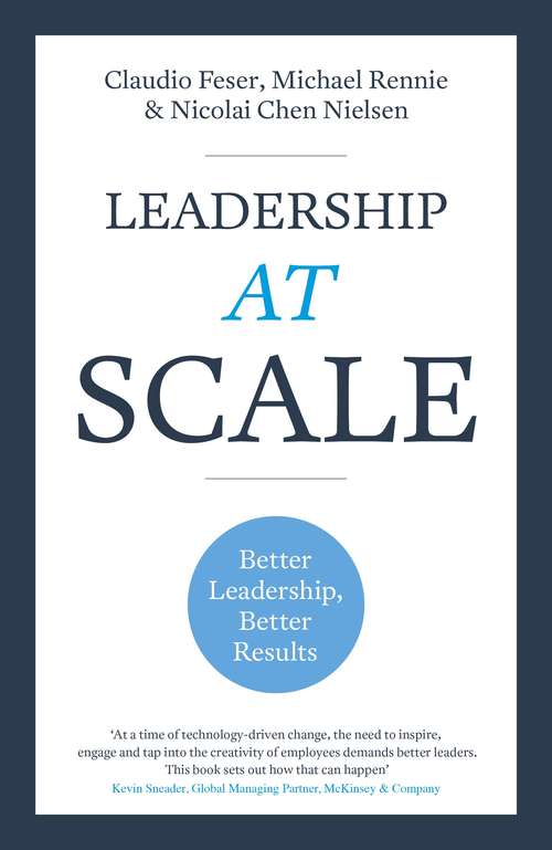 Leadership At Scale: Better leadership, better results