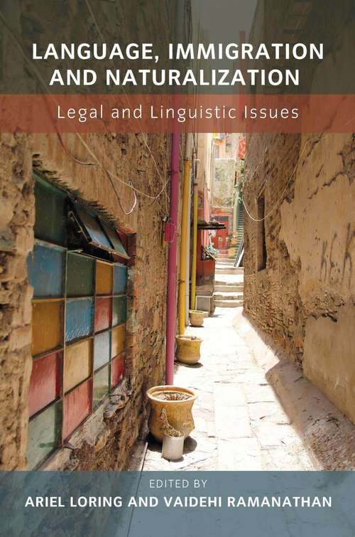 Book cover of Language, Immigration and Naturalization: Legal and Linguistic Issues
