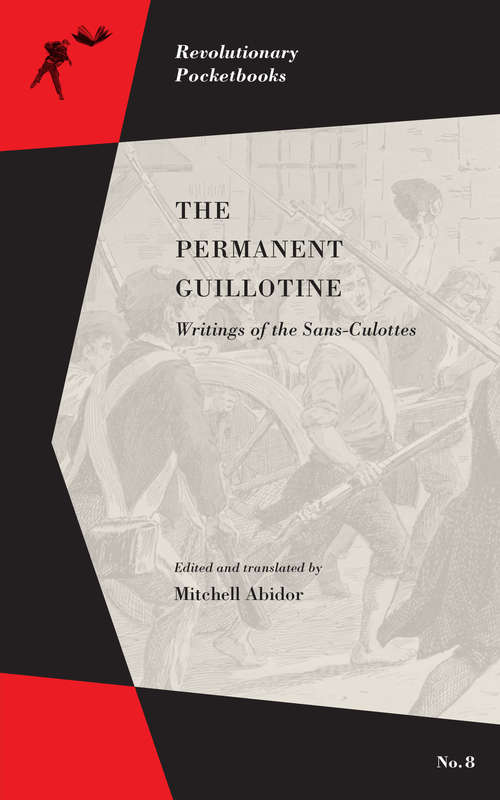 Book cover of The Permanent Guillotine: Writings of the Sans-Culottes (Revolutionary Pocketbooks)