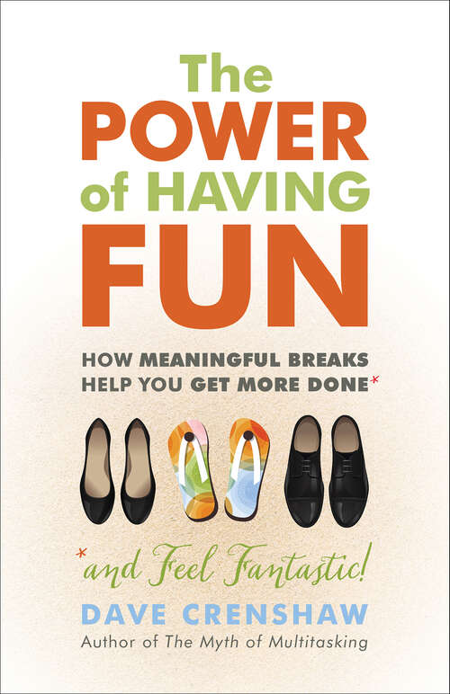 Book cover of The Power of Having Fun: How Meaningful Breaks Help You Get More Done