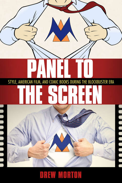 Book cover of Panel to the Screen: Style, American Film, and Comic Books during the Blockbuster Era (EPub Single)