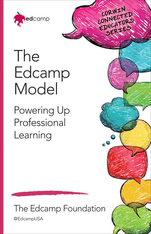 The Edcamp Model: Powering Up Professional Learning (Corwin Connected Educators Series)