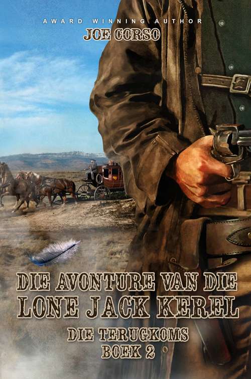 Book cover of Die Avonture van die Lone Jack Kêrel – Die Terugkoms (Boek #2)