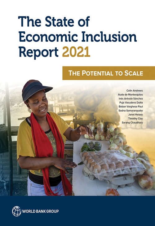 The State of Economic Inclusion Report 2021: The Potential to Scale