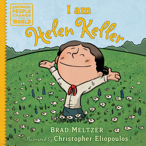 Book cover of I am Helen Keller (Ordinary People Change the World)