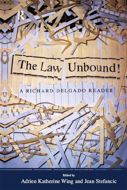Law Unbound!: A Richard Delgado Reader