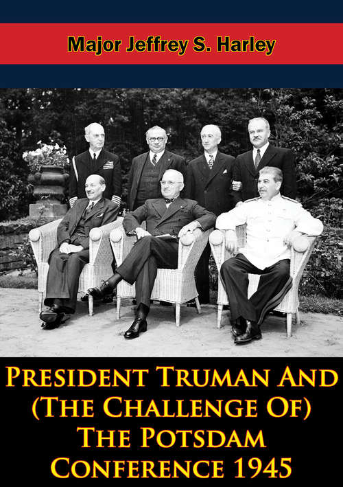 Book cover of President Truman And (The Challenge Of) The Potsdam Conference 1945