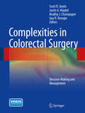 Complexities in Colorectal Surgery: Decision-Making and Management