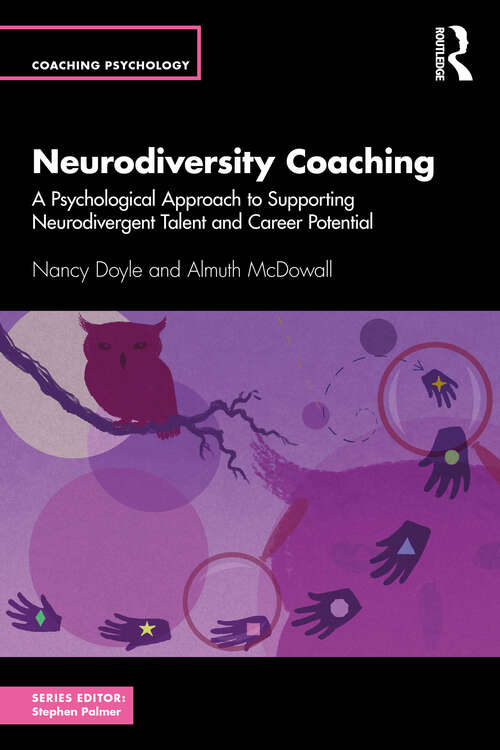 Book cover of Neurodiversity Coaching: A Psychological Approach to Supporting Neurodivergent Talent and Career Potential (Coaching Psychology)