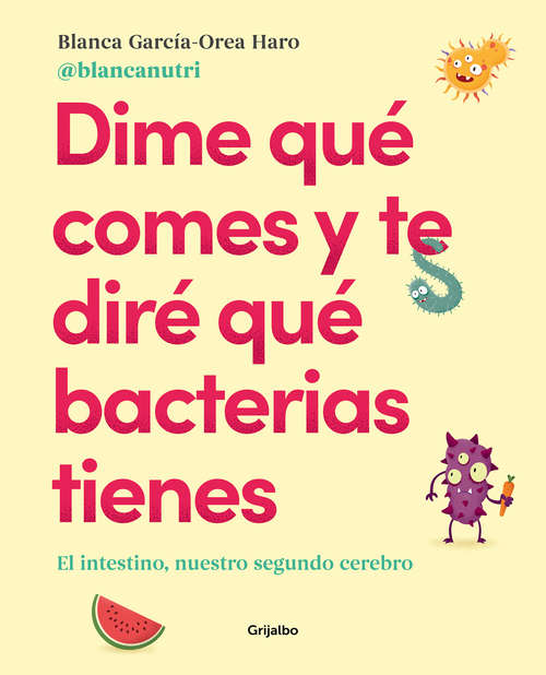 Book cover of Dime qué comes y te diré qué bacterias tienes