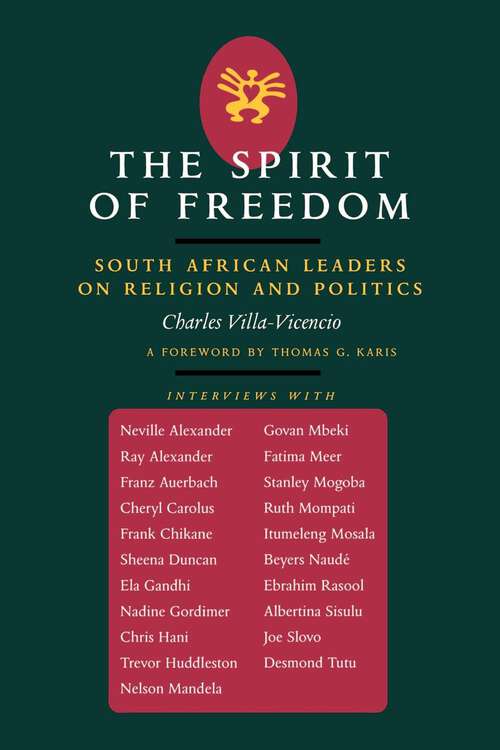 Book cover of The Spirit of Freedom: South African Leaders on Religion and Politics (Perspectives on Southern Africa #52)