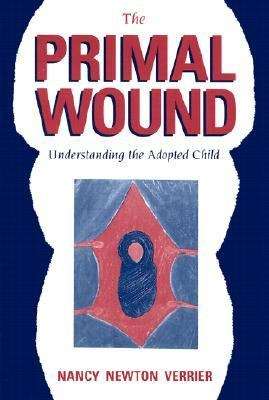 Book cover of The Primal Wound: Understanding the Adopted Child