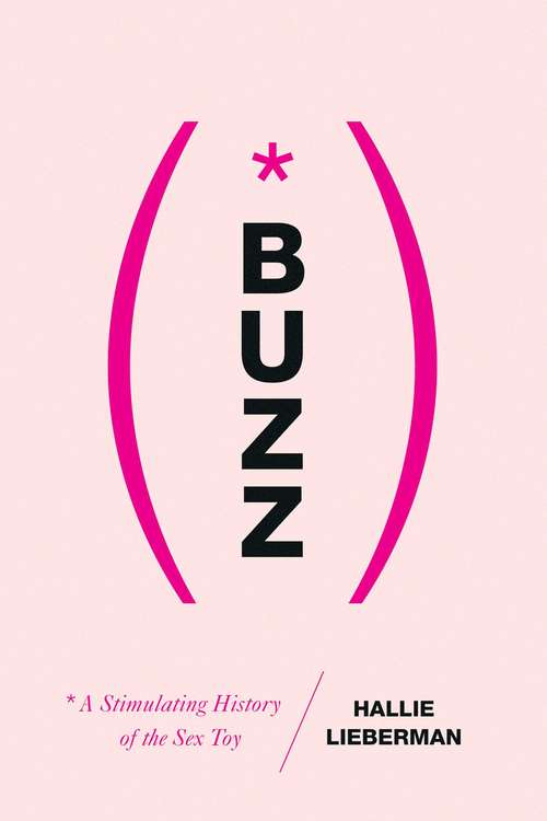 Book cover of Buzz: The Stimulating History Of The Sex Toy