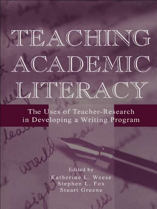 Teaching Academic Literacy: The Uses of Teacher-research in Developing A Writing Program