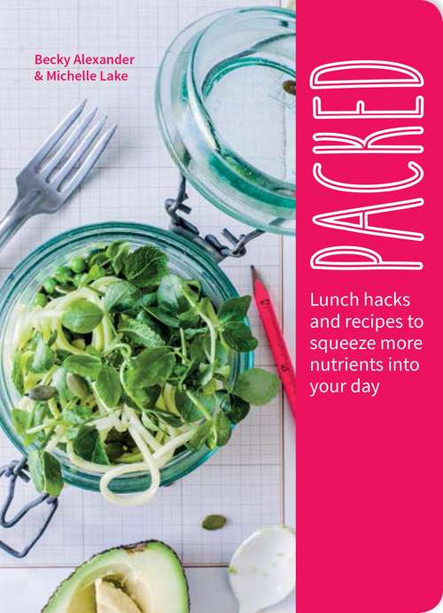 Packed: Lunch Hacks to Squeeze More Nutrients Into Your Day