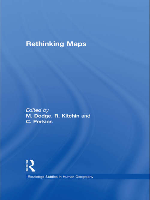 Book cover of Rethinking Maps: New Frontiers in Cartographic Theory (Routledge Studies in Human Geography)