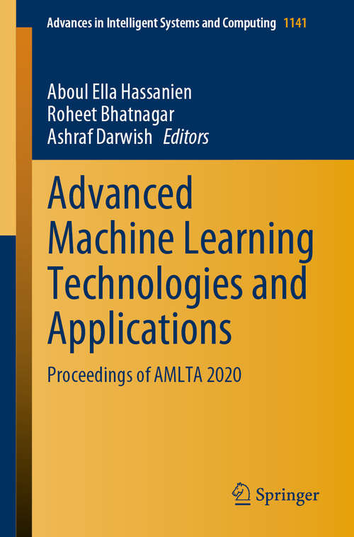 Advanced Machine Learning Technologies and Applications: Proceedings of AMLTA 2020 (Advances in Intelligent Systems and Computing #1141)