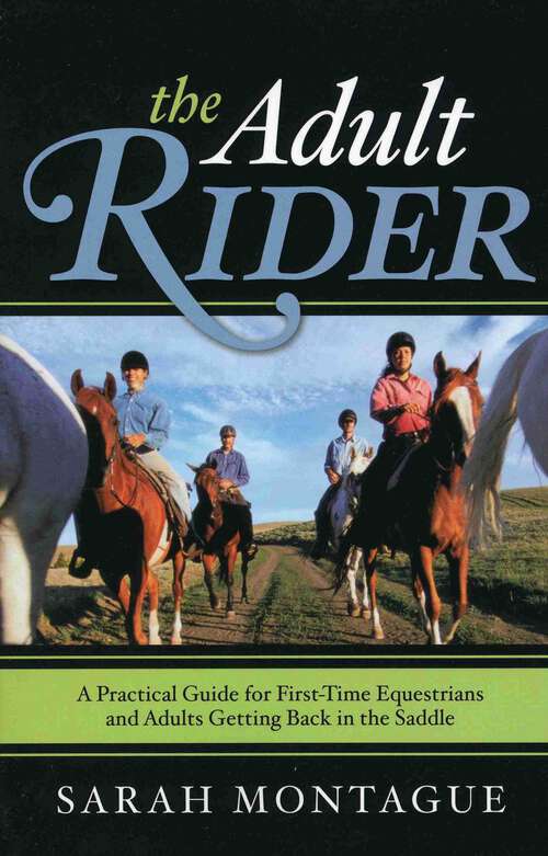 Book cover of Adult Rider: A Practical Guide for First-Time Equestrians and Adults Getting Back in the Saddle