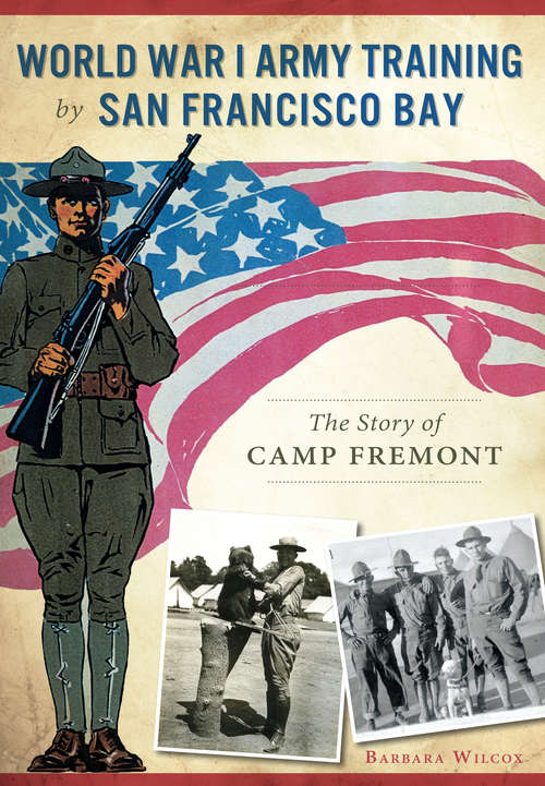Book cover of World War I Army Training by San Francisco Bay: The Story of Camp Fremont (Military)