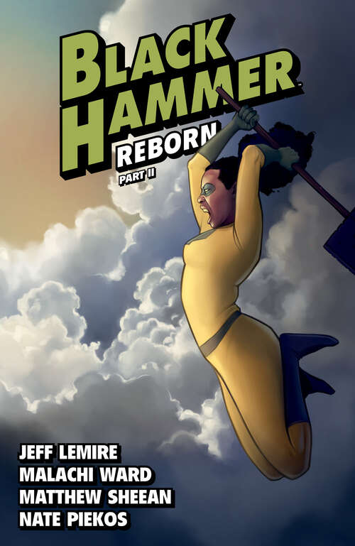 Book cover of Black Hammer Volume 6: Reborn Part Two