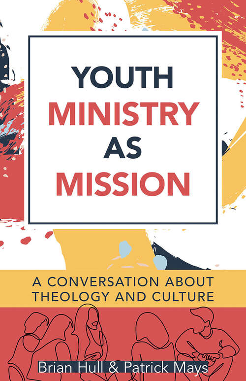Book cover of Youth Ministry as Mission: A Conversation About Theology and Culture