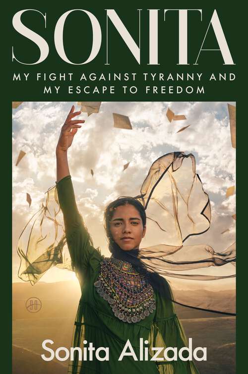 Book cover of Sonita: My Fight Against Tyranny and My Escape to Freedom