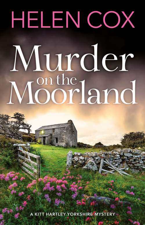 Book cover of Murder on the Moorland: discover the new cosy crime series set in the heart of Yorkshire (The Kitt Hartley Yorkshire Mysteries #3)