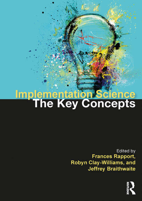 Implementation Science: The Key Concepts (Routledge Key Guides)