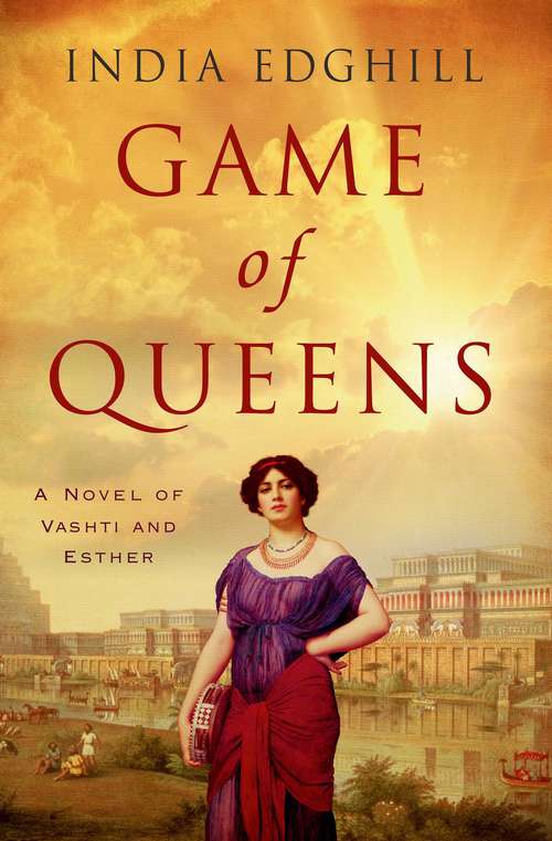Book cover of Game of Queens: A Novel of Vashti and Esther