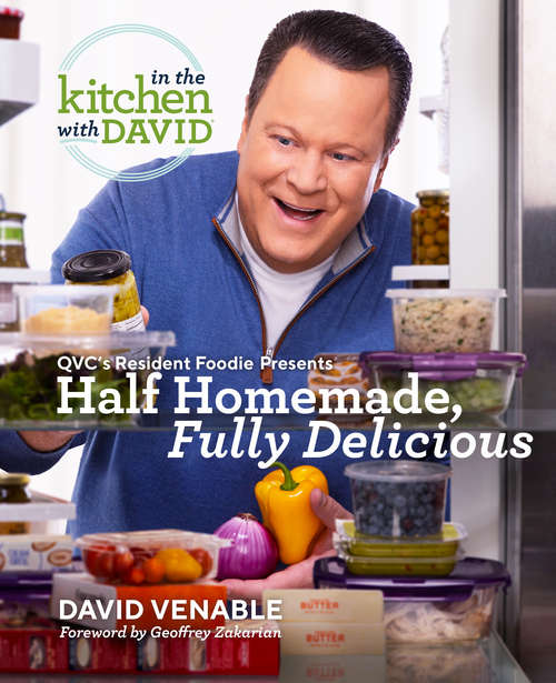 Book cover of Half Homemade, Fully Delicious: An "In the Kitchen with David" Cookbook from QVC's Resident Foodie