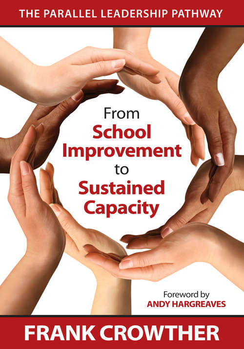 Book cover of From School Improvement to Sustained Capacity: The Parallel Leadership Pathway