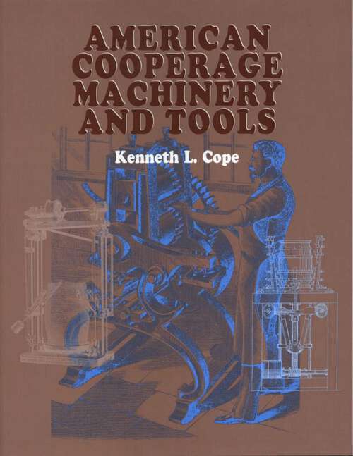 Book cover of American Cooperage Machinery and Tools