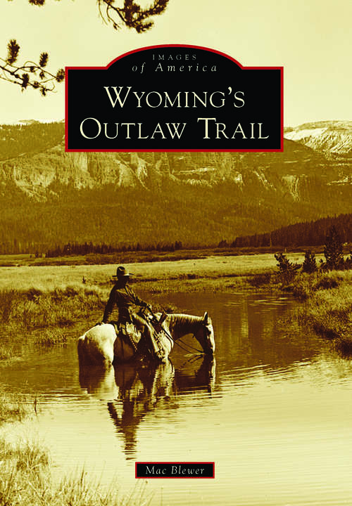 Book cover of Wyoming's Outlaw Trail