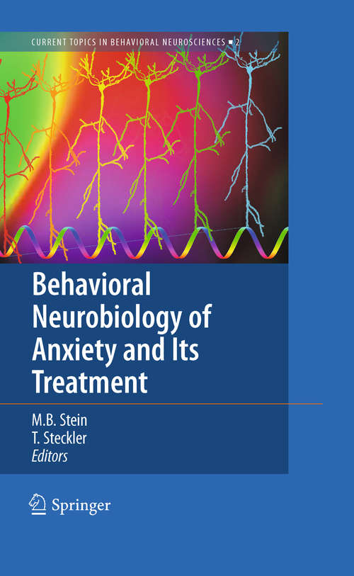 Behavioral Neurobiology of Anxiety and Its Treatment (Current Topics in Behavioral Neurosciences #2)