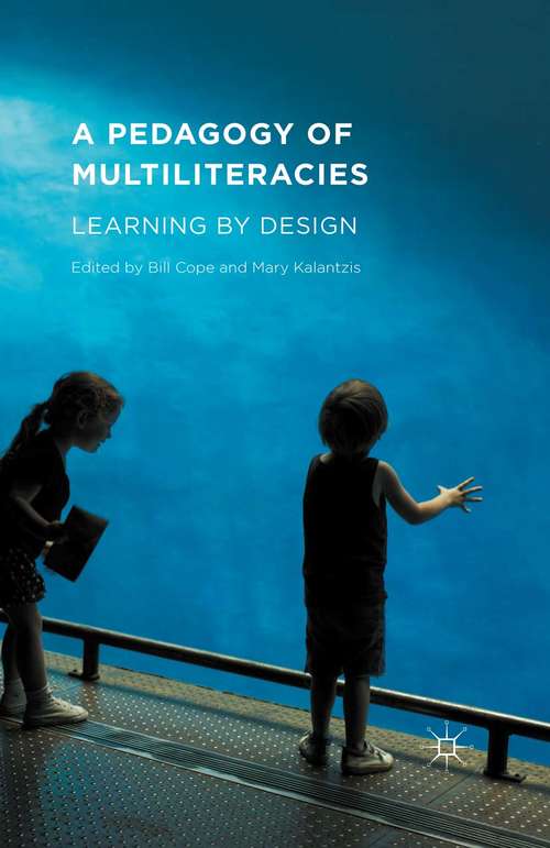 A Pedagogy of Multiliteracies: Learning by Design