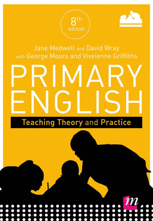 Primary English: Teaching Theory And Practice (Achieving QTS Series)