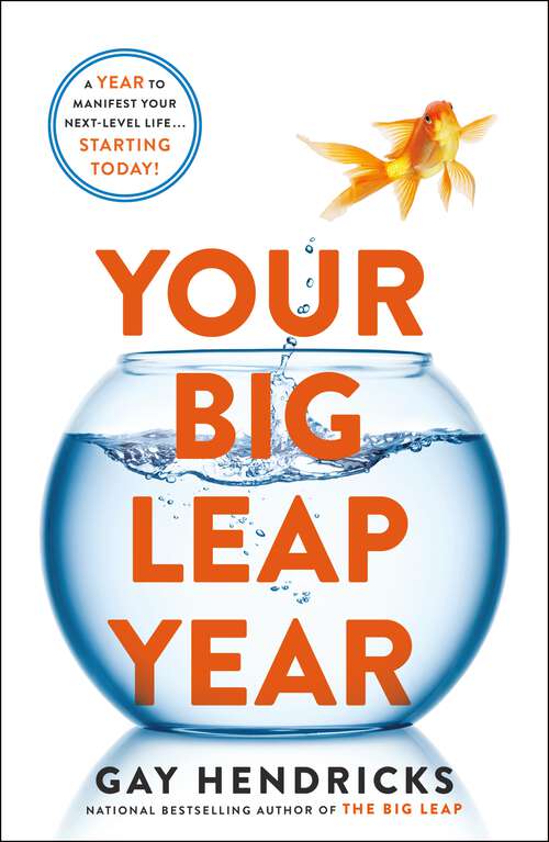 Book cover of Your Big Leap Year: A Year to Manifest Your Next-Level Life...Starting Today!