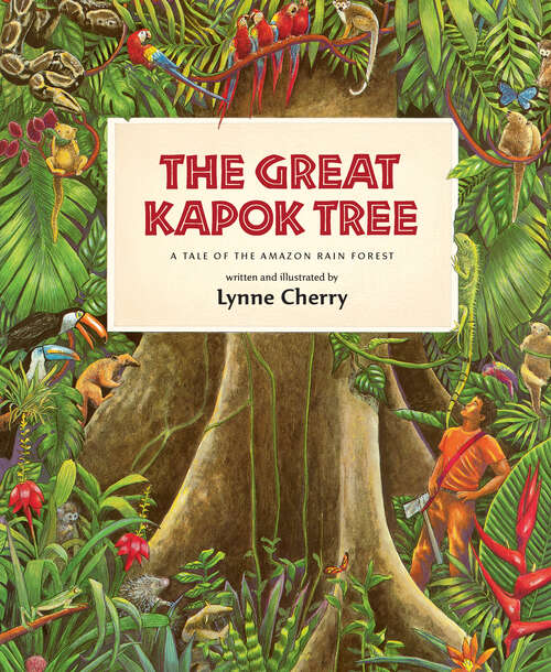 Book cover of The Great Kapok Tree: A Tale of the Amazon Rain Forest (Literature Units Ser.literature Units)