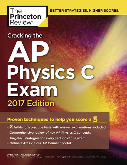 Book cover of Cracking the AP Physics C Exam, 2017 Edition: Proven Techniques to Help You Score a 5