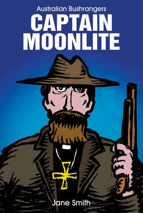 Captain Moonlite (Australian Bushrangers #2)