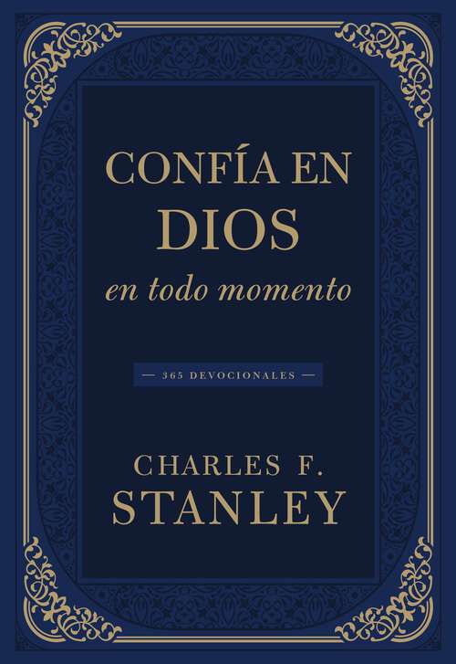 Book cover of Confía en Dios en todo momento: 365 devocionales (Devotionals from Charles F. Stanley)