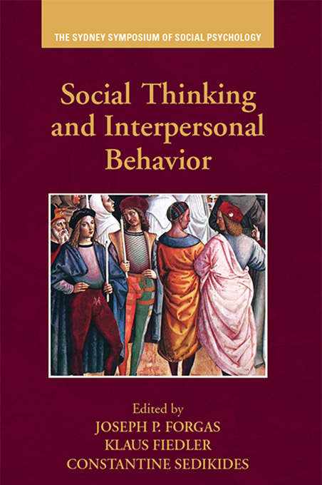Social Thinking and Interpersonal Behavior (Sydney Symposium of Social Psychology)