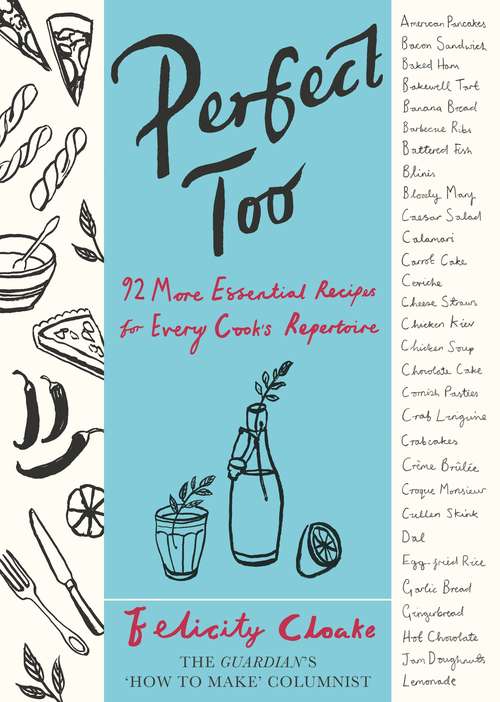 Book cover of Perfect Too: 92 More Essential Recipes for Every Cook's Repertoire