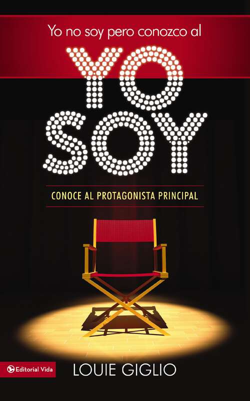 Book cover of Yo no soy, pero conozco al Yo Soy: Conoce al protagonista principal
