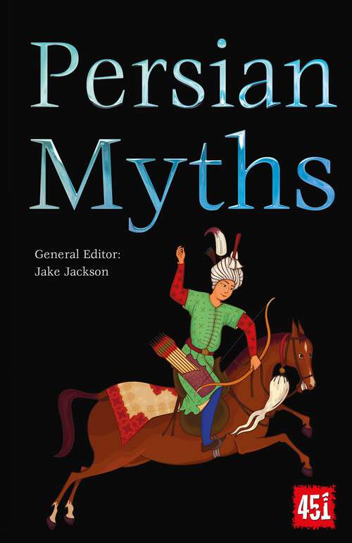 Book cover of Persian Myths (The World's Greatest Myths and Legends)